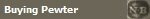 Buying Pewter